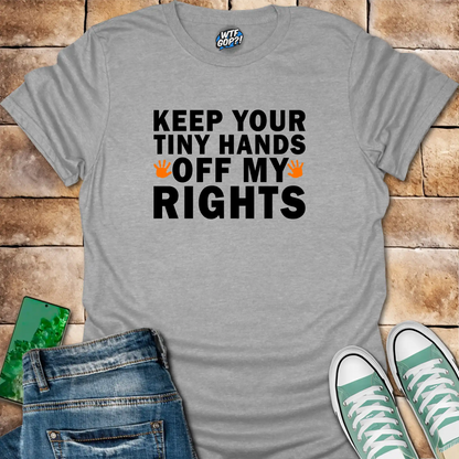 Tiny Hands Off My Rights T-Shirt: Bold Political Body Autonomy Statement