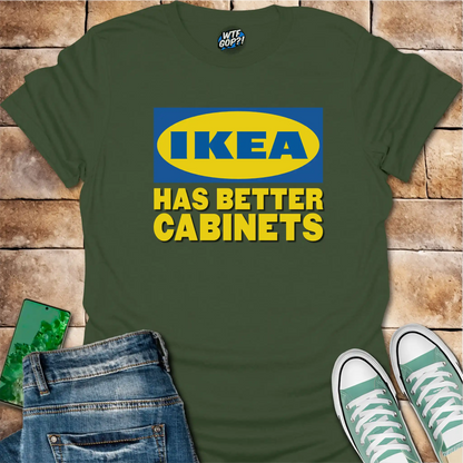 Ikea Has Better Cabinets Shirt: Swedish Furniture Beats Politics Tee