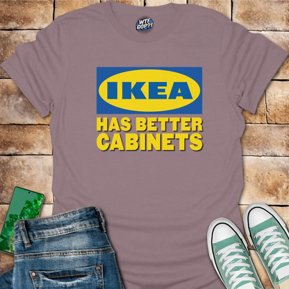 Ikea Has Better Cabinets Shirt: Swedish Furniture Beats Politics Tee