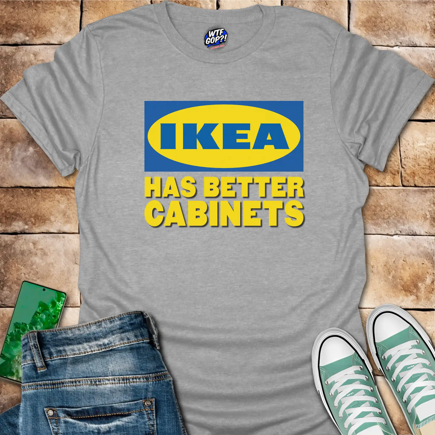 Ikea Has Better Cabinets Shirt: Swedish Furniture Beats Politics Tee