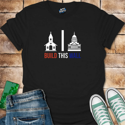 Build This Wall Church State Separation T-Shirt | Constitutional Tee