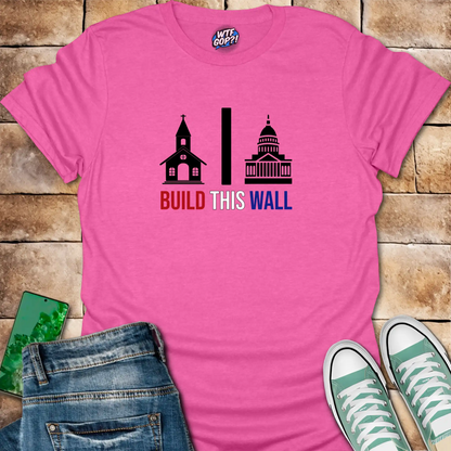 Build This Wall Church State Separation T-Shirt | Constitutional Tee