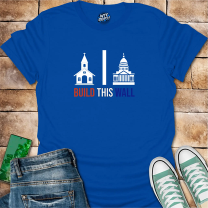 Build This Wall Church State Separation T-Shirt | Constitutional Tee