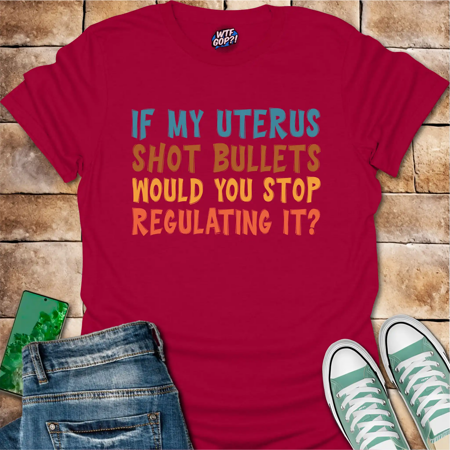 If My Uterus Shot Bullets: Reproductive Rights Political Statement Tee