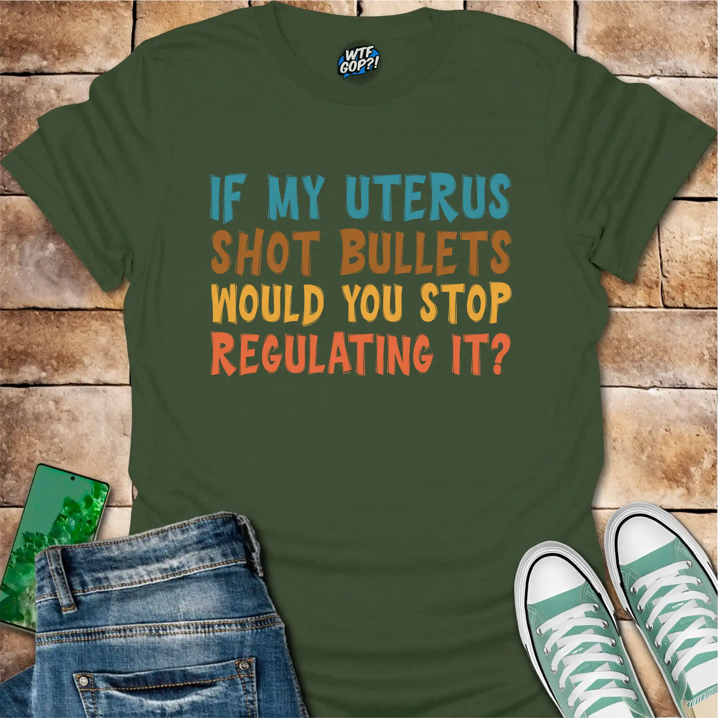 If My Uterus Shot Bullets: Reproductive Rights Political Statement Tee