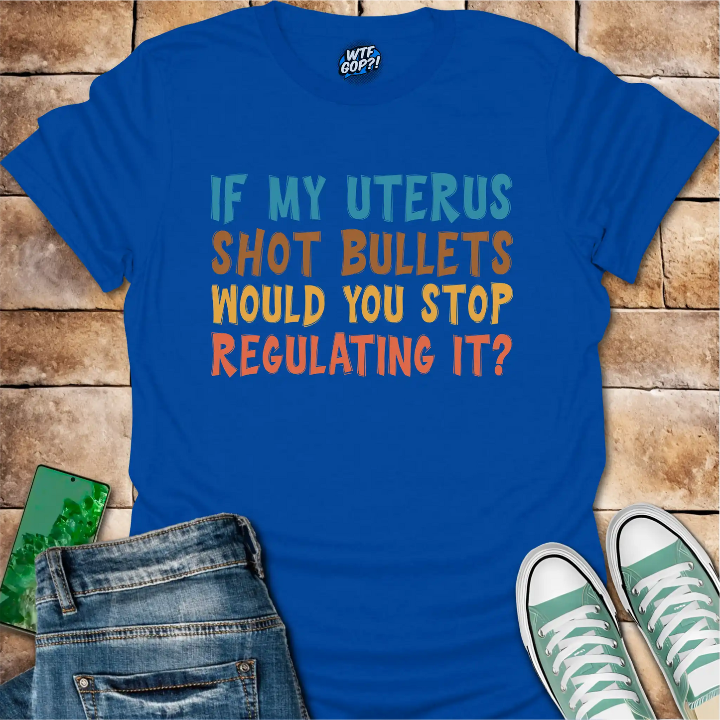 If My Uterus Shot Bullets: Reproductive Rights Political Statement Tee