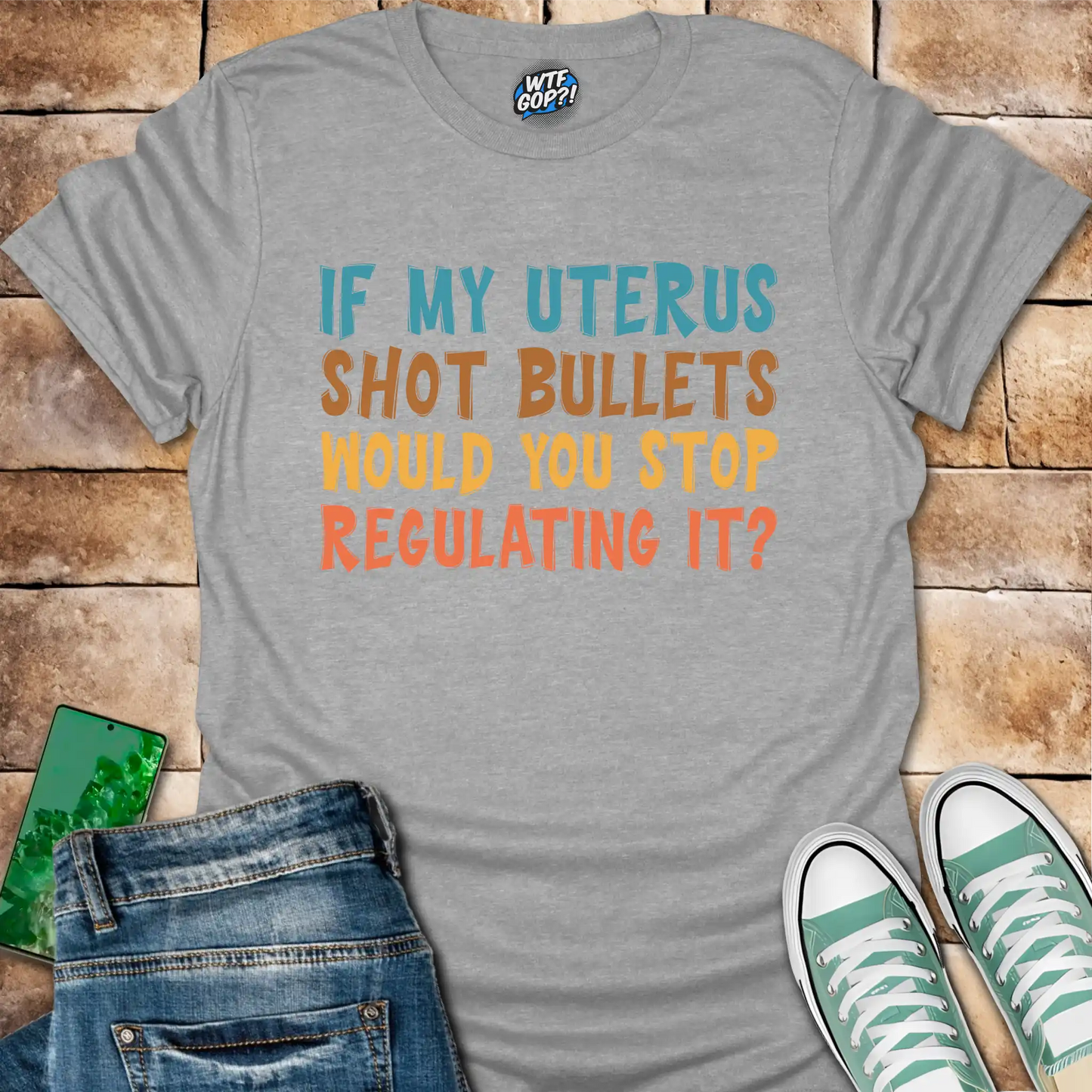 If My Uterus Shot Bullets: Reproductive Rights Political Statement Tee