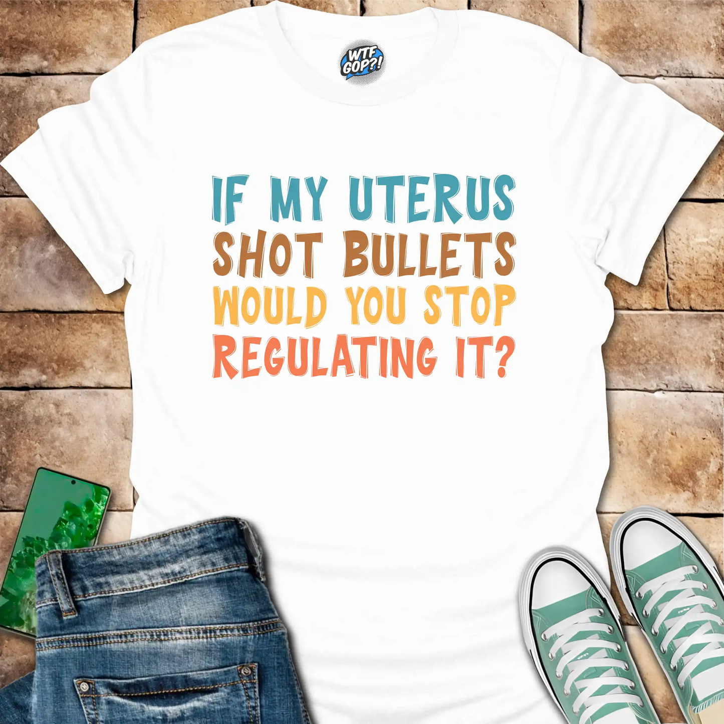 If My Uterus Shot Bullets: Reproductive Rights Political Statement Tee