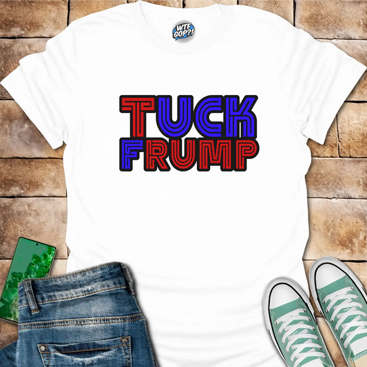 Tuck Frump Shirt: Bold Anti-Trump Statement