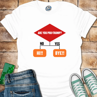 Anti-Trump Flowchart Shirt: Are You Pro-Trump? Simple Decision Tee