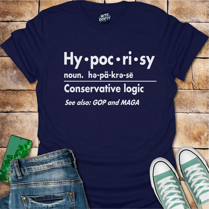 Hypocrisy Definition Shirt: Conservative Logic Political Statement Tee