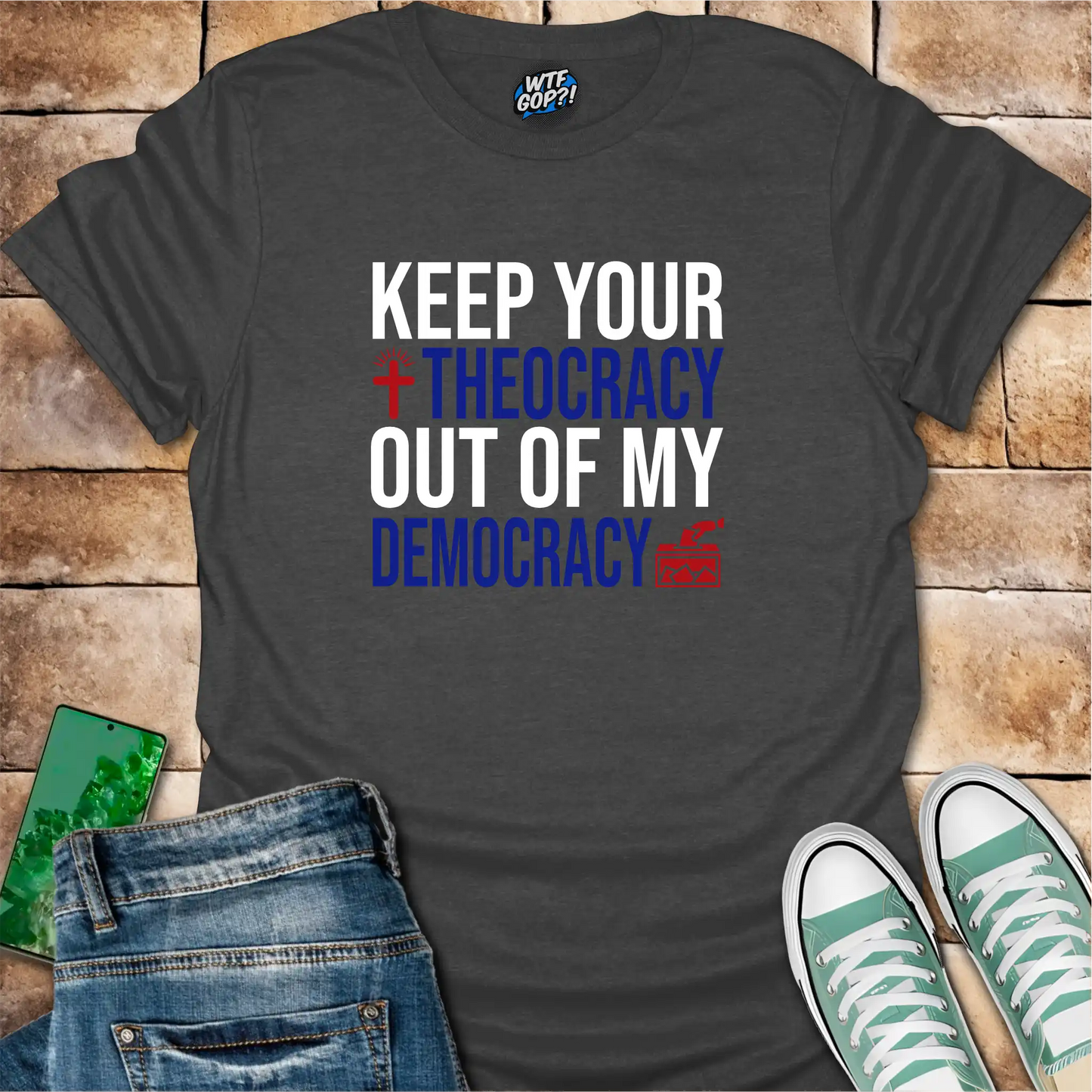 Religious Freedom T-shirt | Keep Your Theocracy Out Of My Democracy