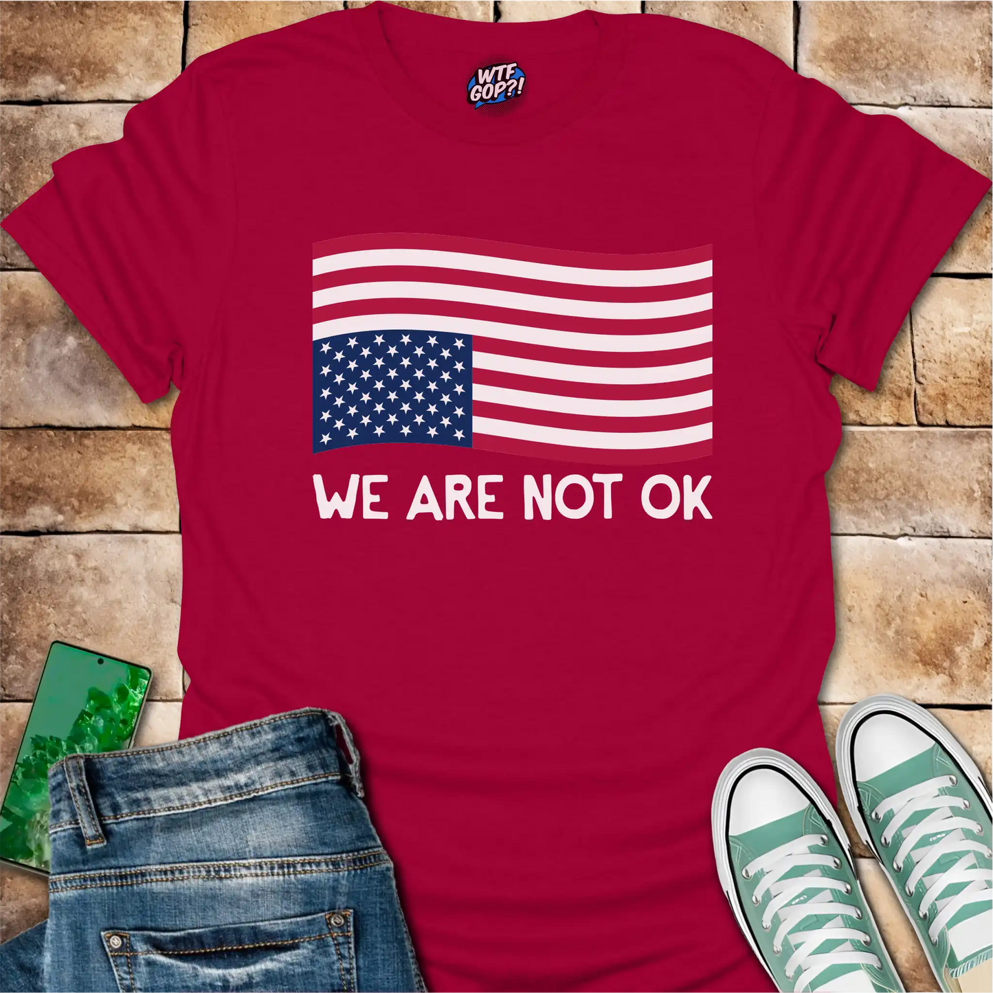 We Are Not OK Shirt: American Flag Political Statement Apparel