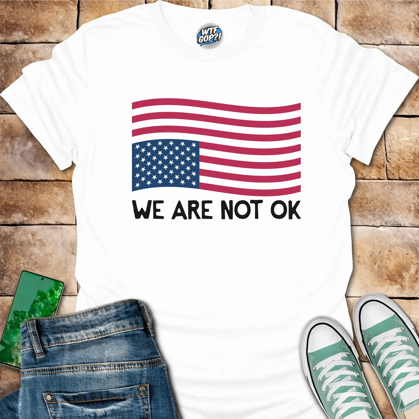 We Are Not OK Shirt: American Flag Political Statement Apparel