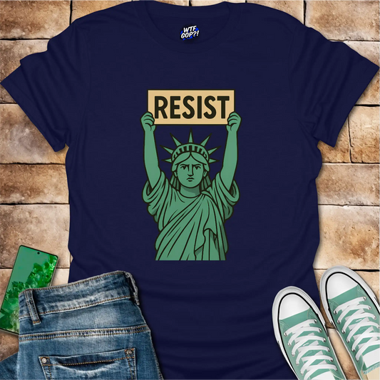 Resist T-Shirt: Statue of Liberty Protest Design