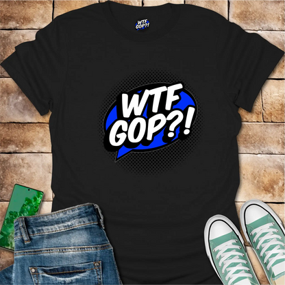 WTF GOP Shirt: Comic-Style Political Republican Criticism Shirt