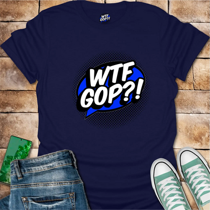 WTF GOP Shirt: Comic-Style Political Republican Criticism Shirt