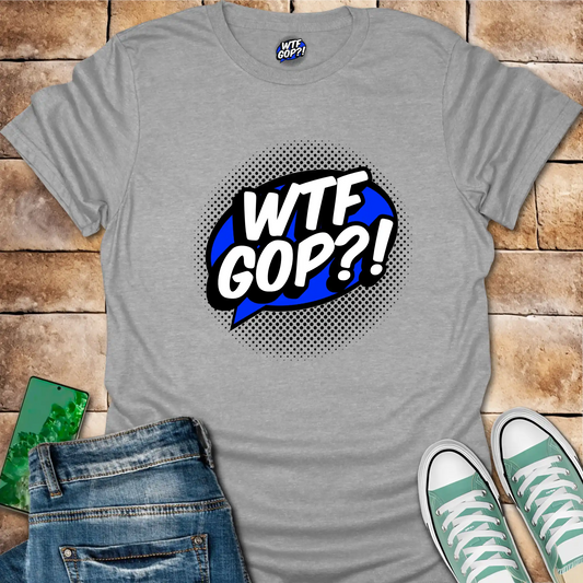 WTF GOP Shirt: Comic-Style Political Republican Criticism Shirt