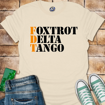 Foxtrot Delta Tango T-Shirt: Military Phonetic Alphabet Trump Joke Tee