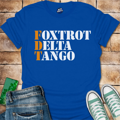 Foxtrot Delta Tango T-Shirt: Military Phonetic Alphabet Trump Joke Tee