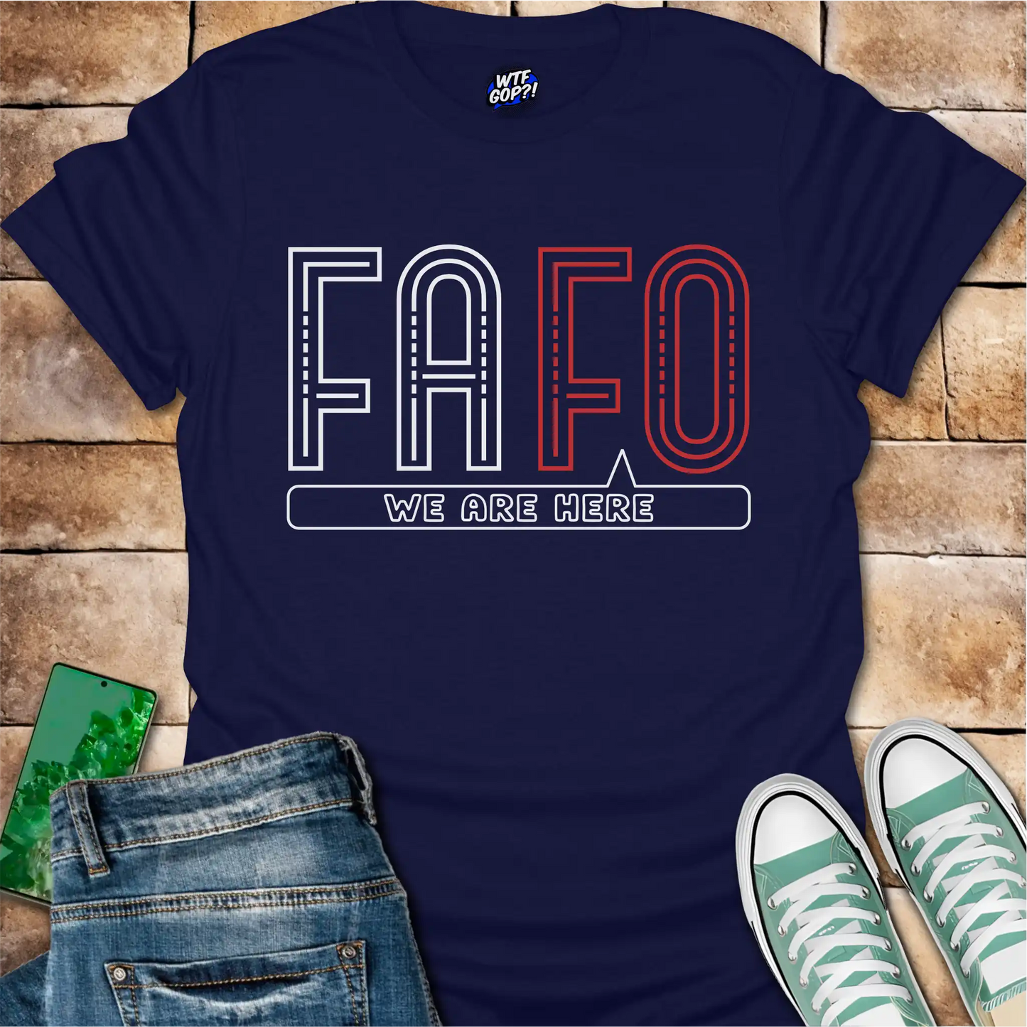 FAFO We Are Here T-Shirt: Bold Political Statement Tee