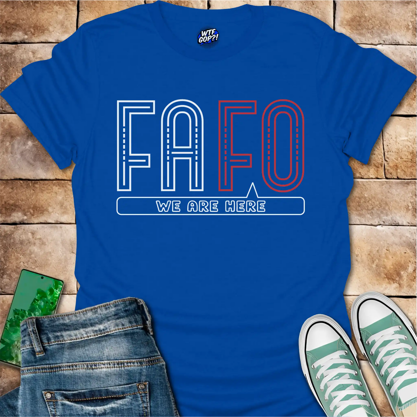 FAFO We Are Here T-Shirt: Bold Political Statement Tee