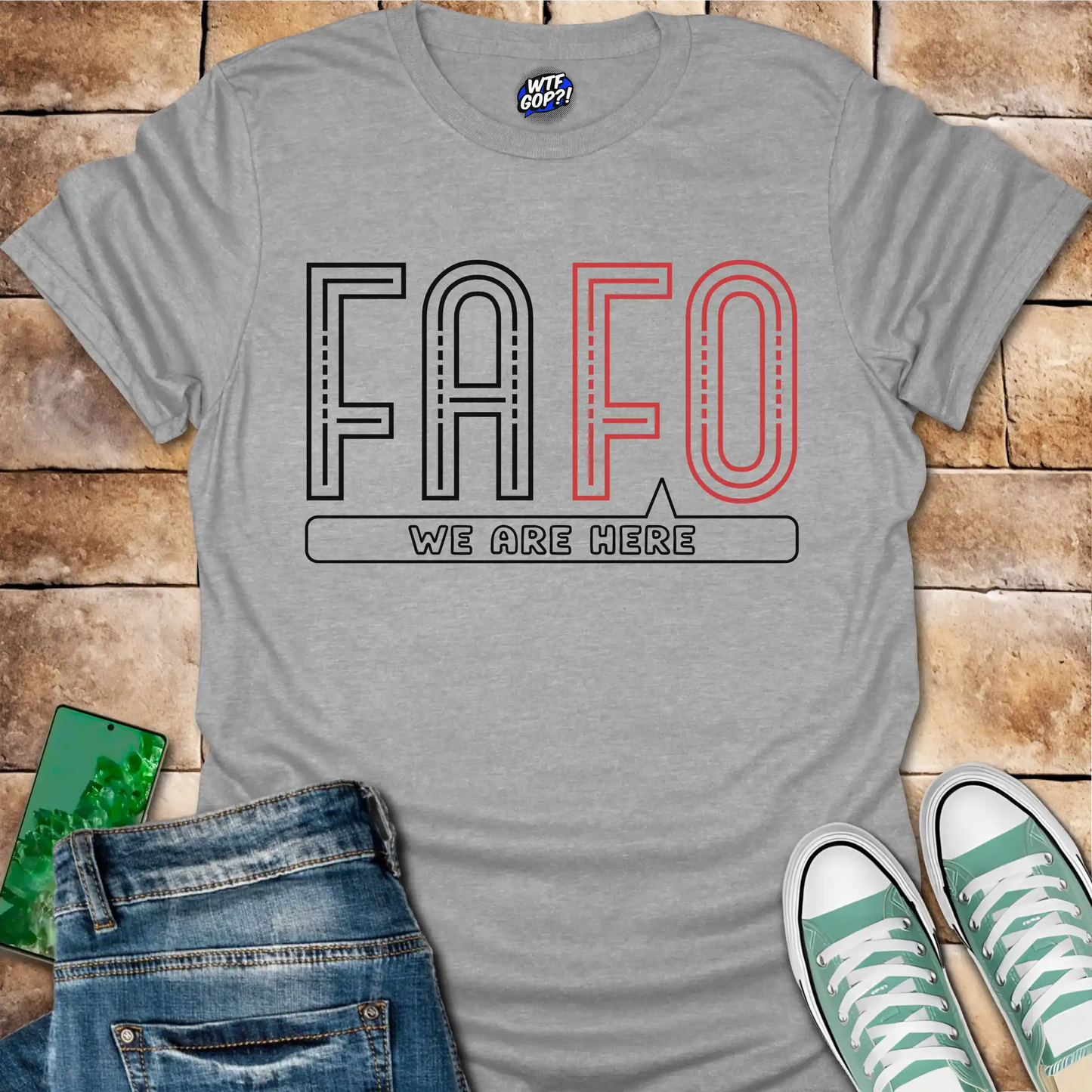 FAFO We Are Here T-Shirt: Bold Political Statement Tee