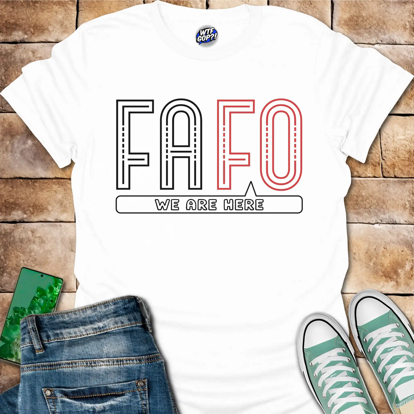 FAFO We Are Here T-Shirt: Bold Political Statement Tee