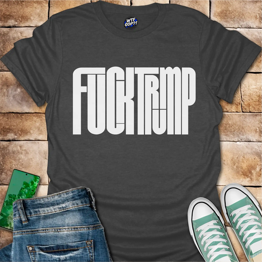 Fuck Trump T-Shirt: Bold Anti-Trump Statement