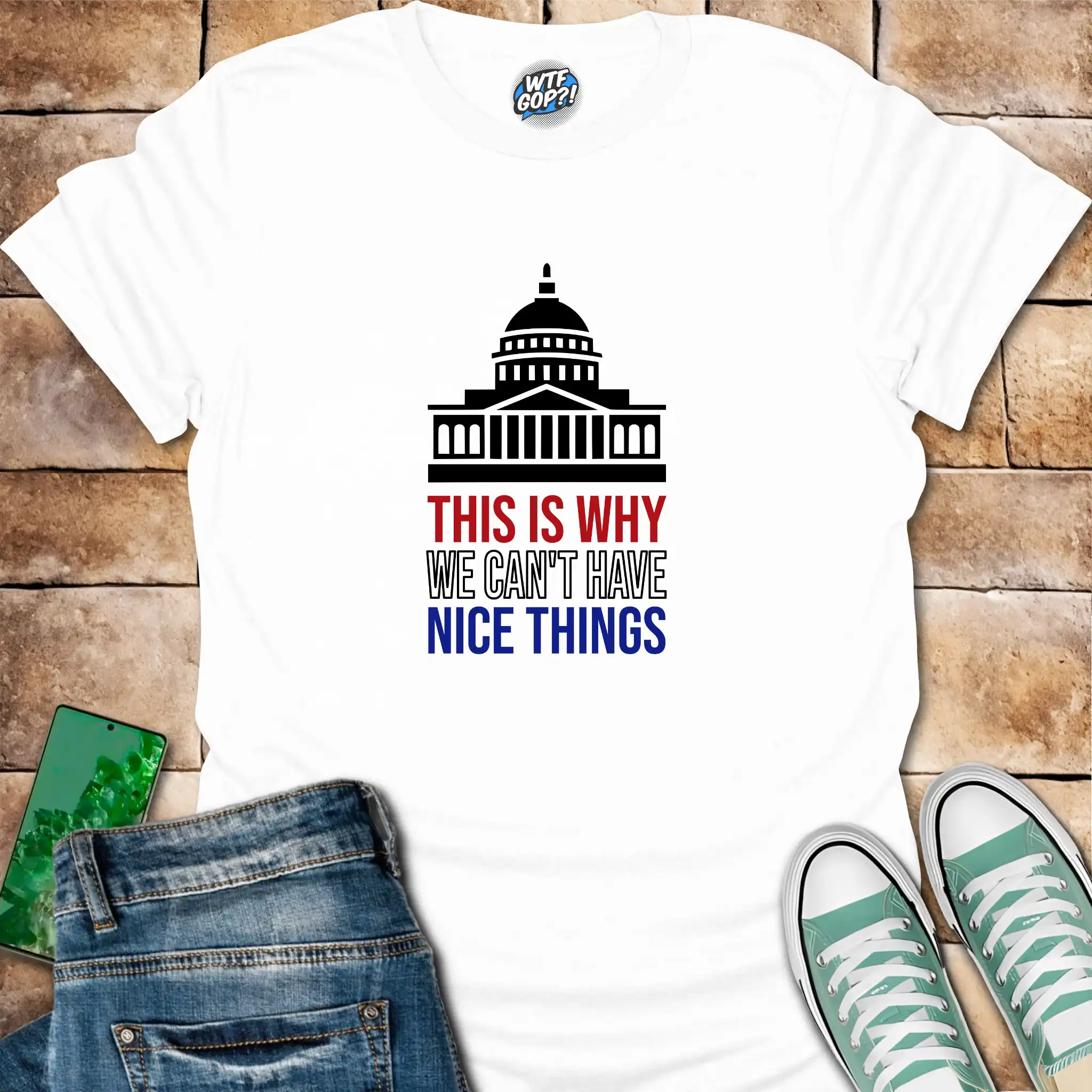 This Is Why We Can't Have Nice Things T-Shirt | Political Humor Tee