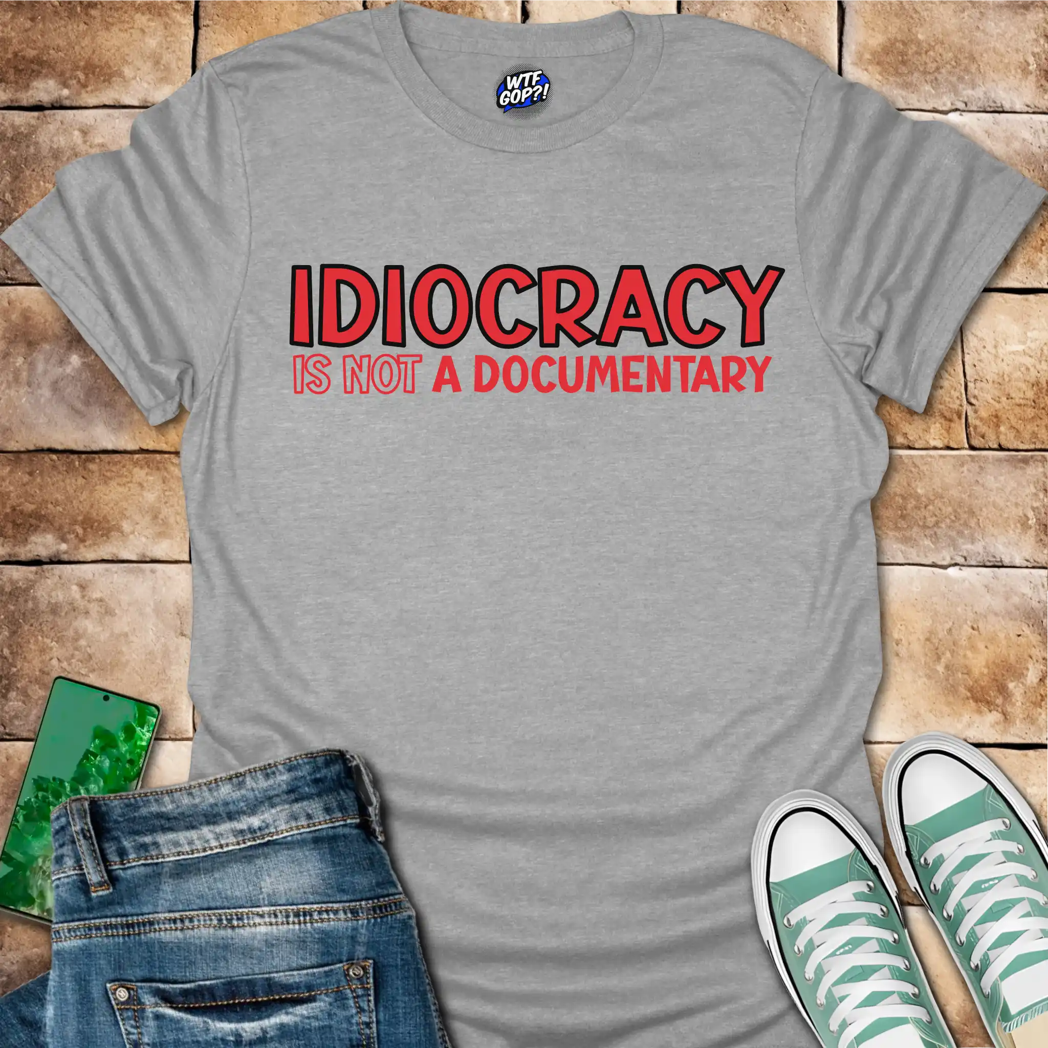 Idiocracy Not a Documentary T-Shirt - Anti-Trump Sarcastic Tee