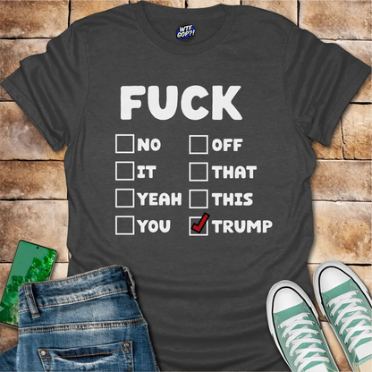 Fuck Trump Checklist T-Shirt
