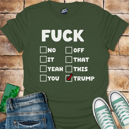 Fuck Trump Checklist T-Shirt