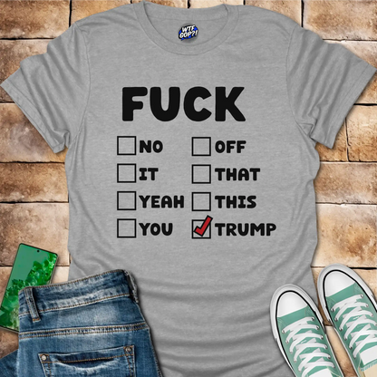 Fuck Trump Checklist T-Shirt
