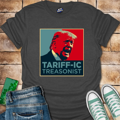 Tariff-ic Treasonist T-Shirt