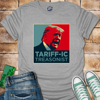 Tariff-ic Treasonist T-Shirt
