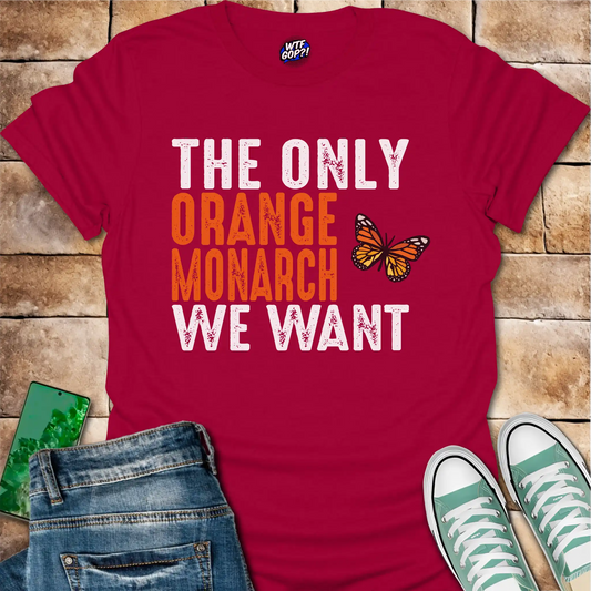 Only Orange Monarch T-Shirt - Funny Anti-Trump Butterfly Tee