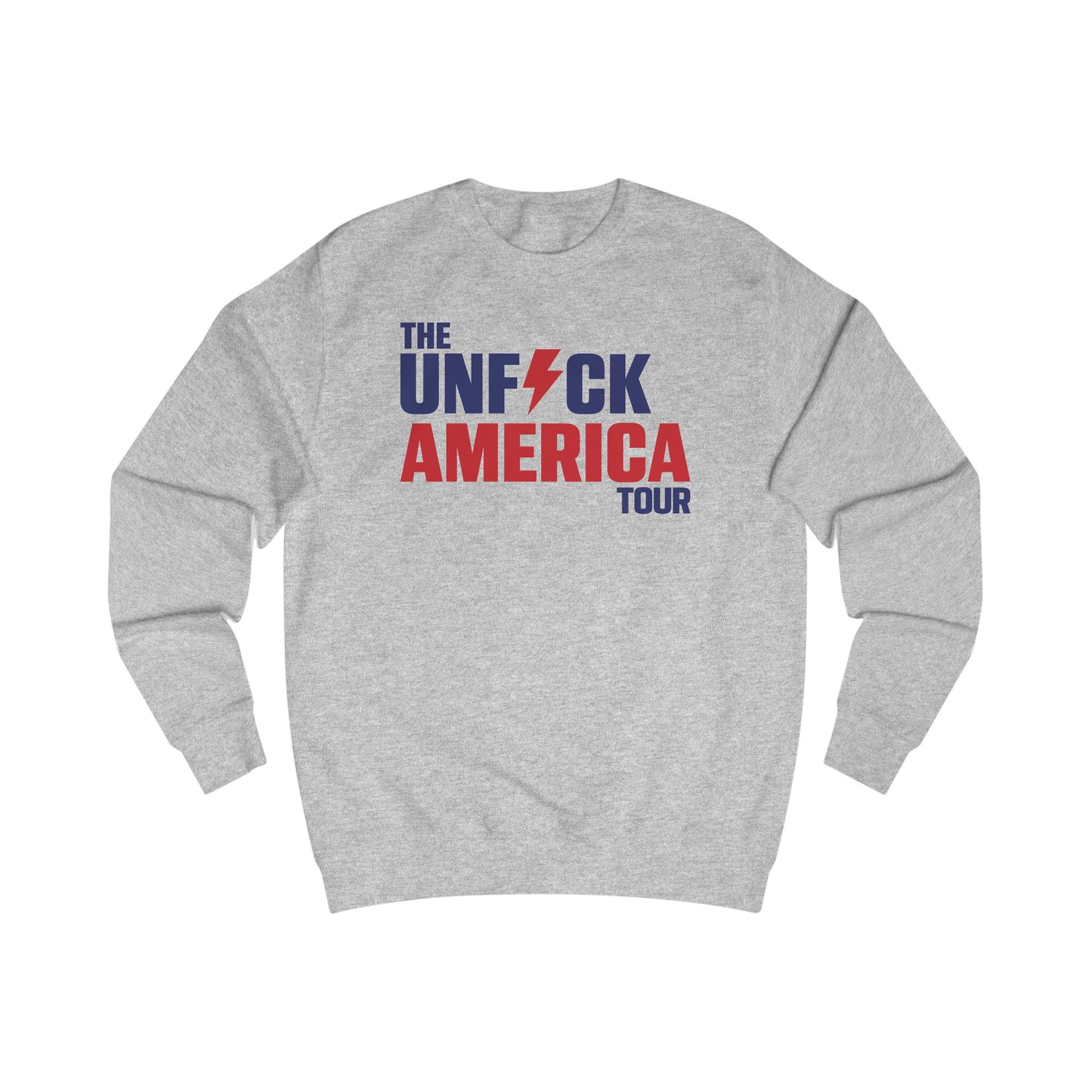 Unfuck America Tour Sweatshirt - Progressive Political Apparel